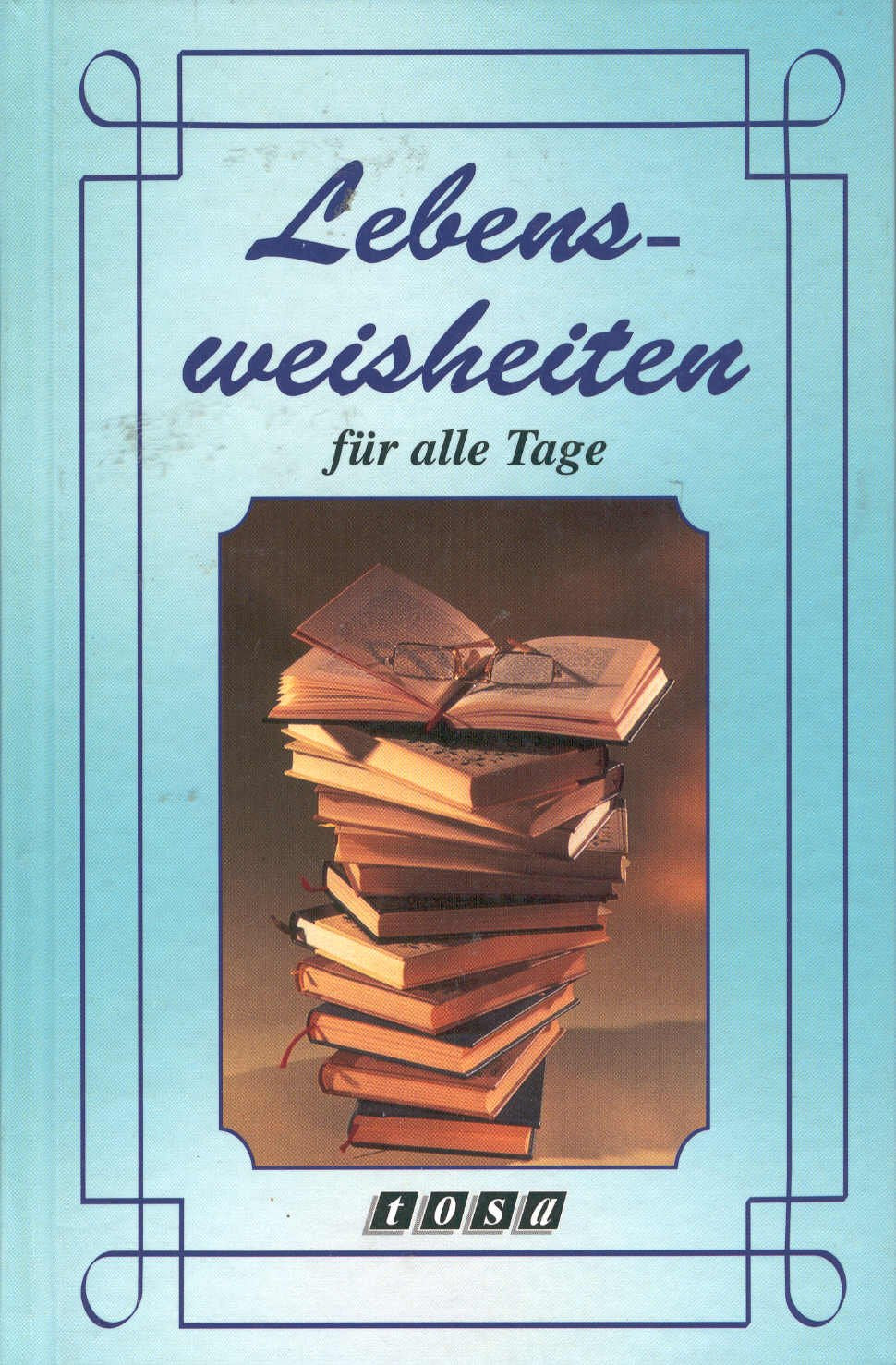 Lebensweisheiten. Für alle Tage General education