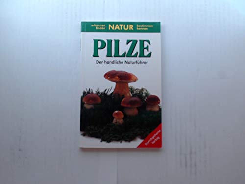 Pilze - Der Handliche Naturführer (Natur Erkennen) Natural Sciences