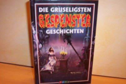 Die gruseligsten Gespenster-Geschichten Books