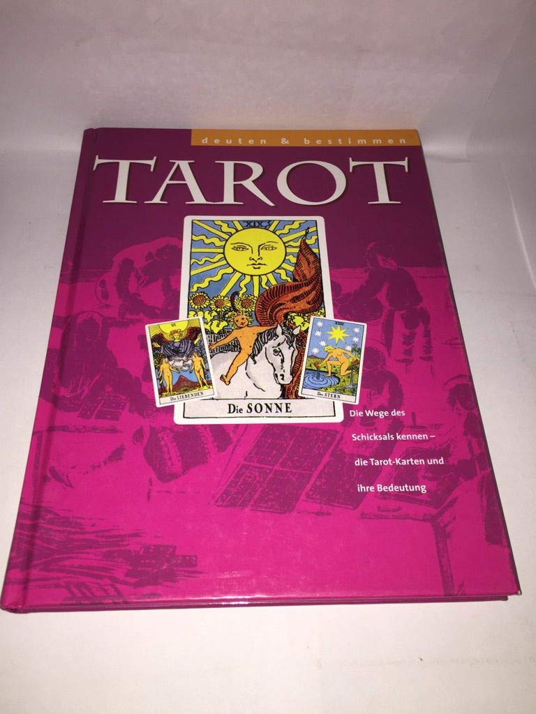 Tarot deuten und bestimmen. Die Wege des Schicksals kennen - die Tarot-Karten und ihre Bedeutung Books