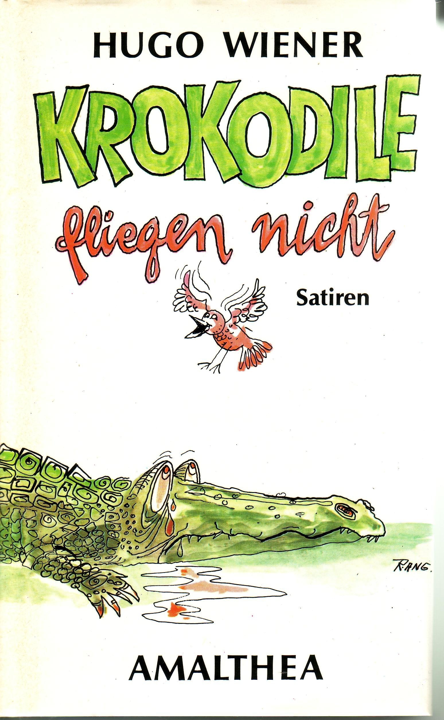 Krokodile fliegen nicht. Satiren aus Wien Books