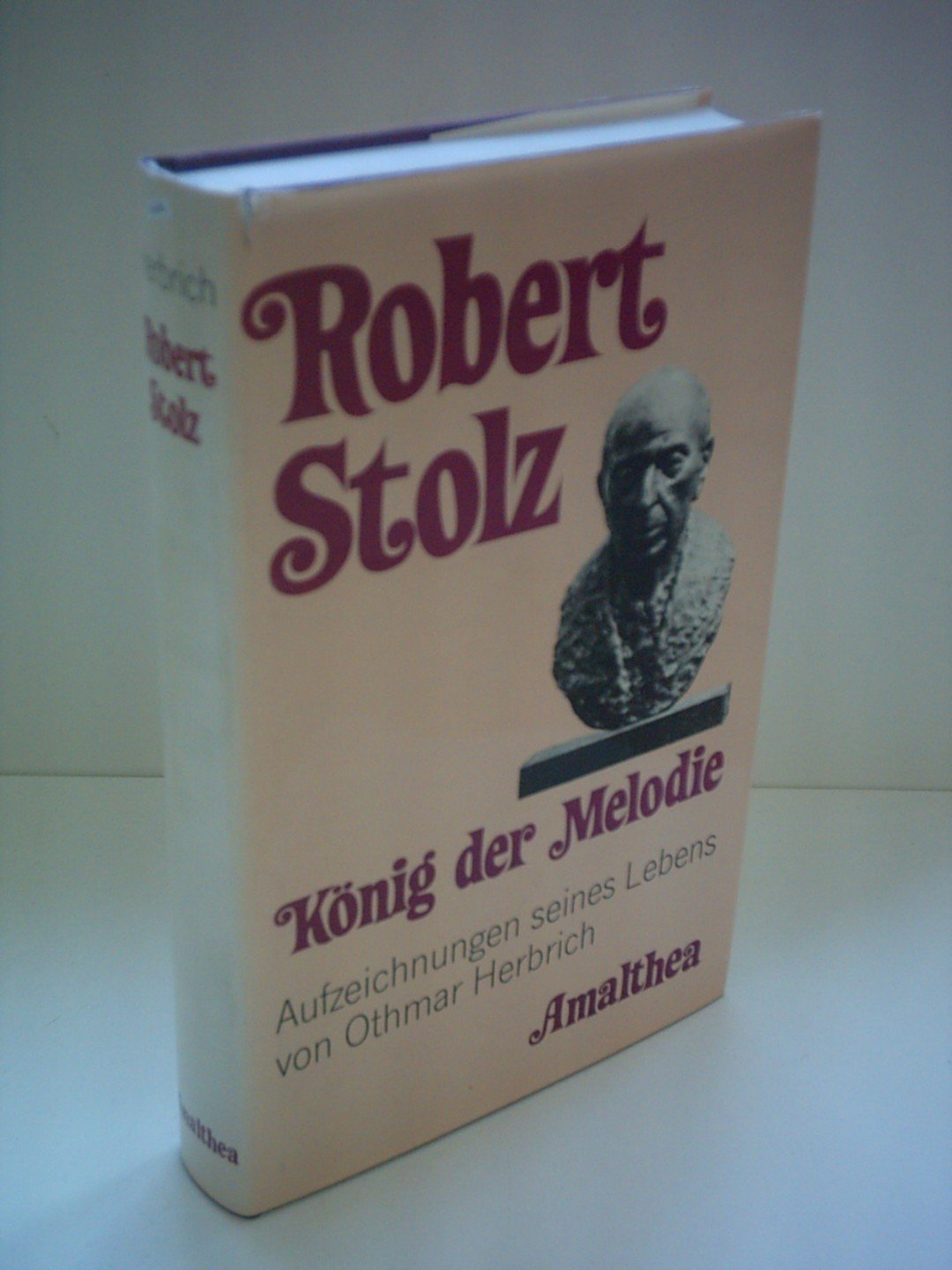 Robert Stolz, König der Melodie. Aufzeichnungen seines Lebens Art & Literature