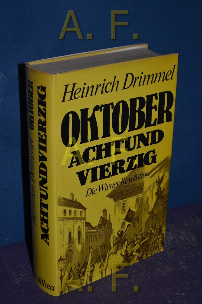 Oktober Achtundvierzig. Die Wiener Revolution Politics & History