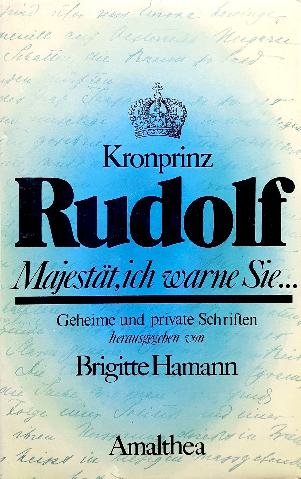 Majestät, ich warne Sie. Geheime und private Schriften Books