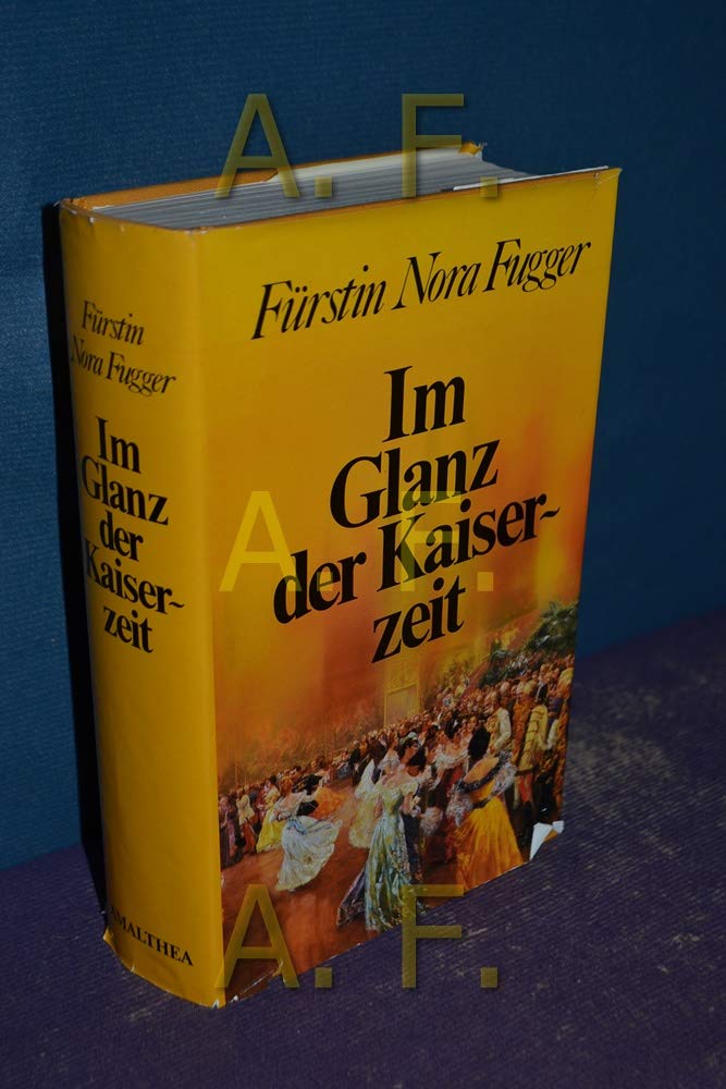 Im Glanz der Kaiserzeit: Erinnerungen Politics & History