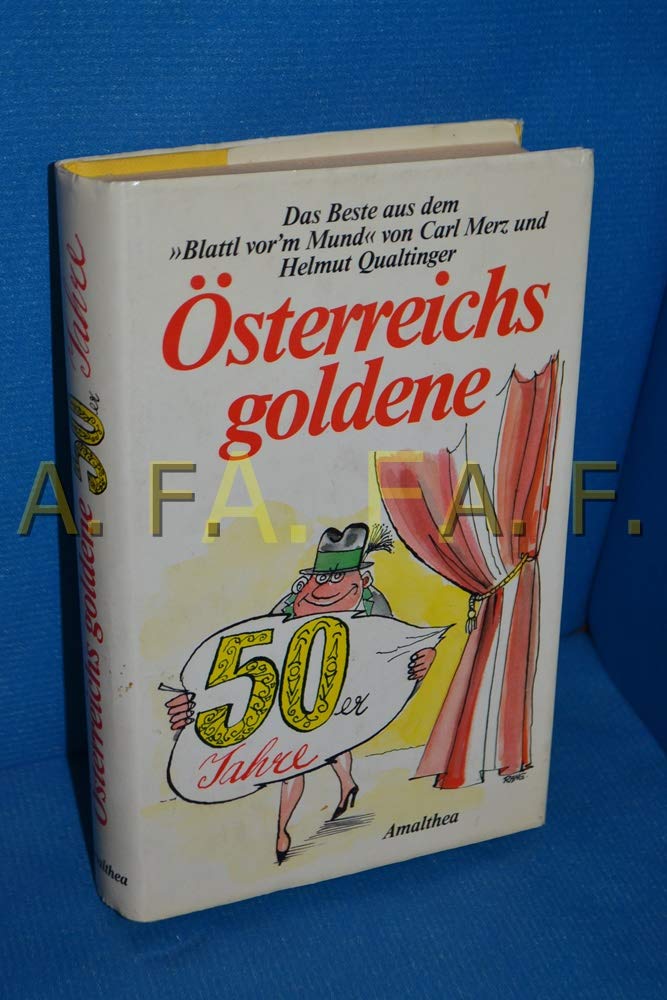 Österreichs goldene 50er Jahre. Das Beste aus dem 'Blattl vor'm Mund' Media & Communication