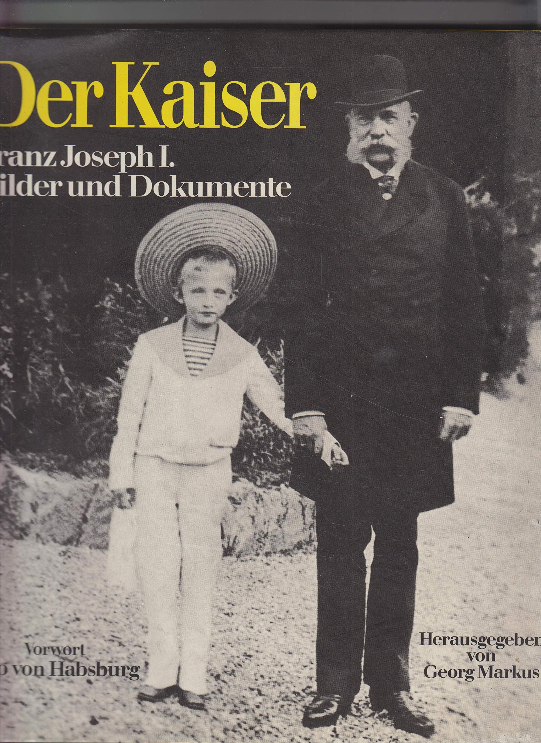 Franz Joseph I.: Bilder und Dokumente Contemporary literature