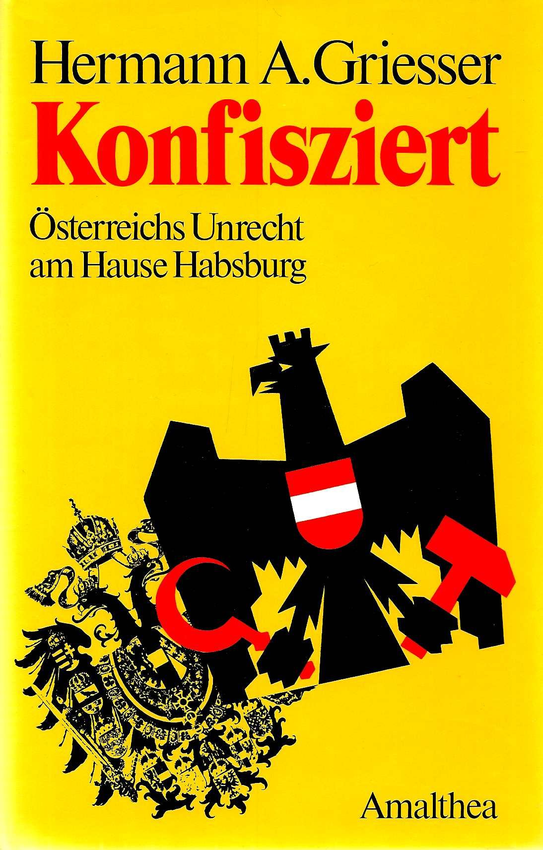 Konfisziert: Österreichs Unrecht am Hause Habsburg Politics & History