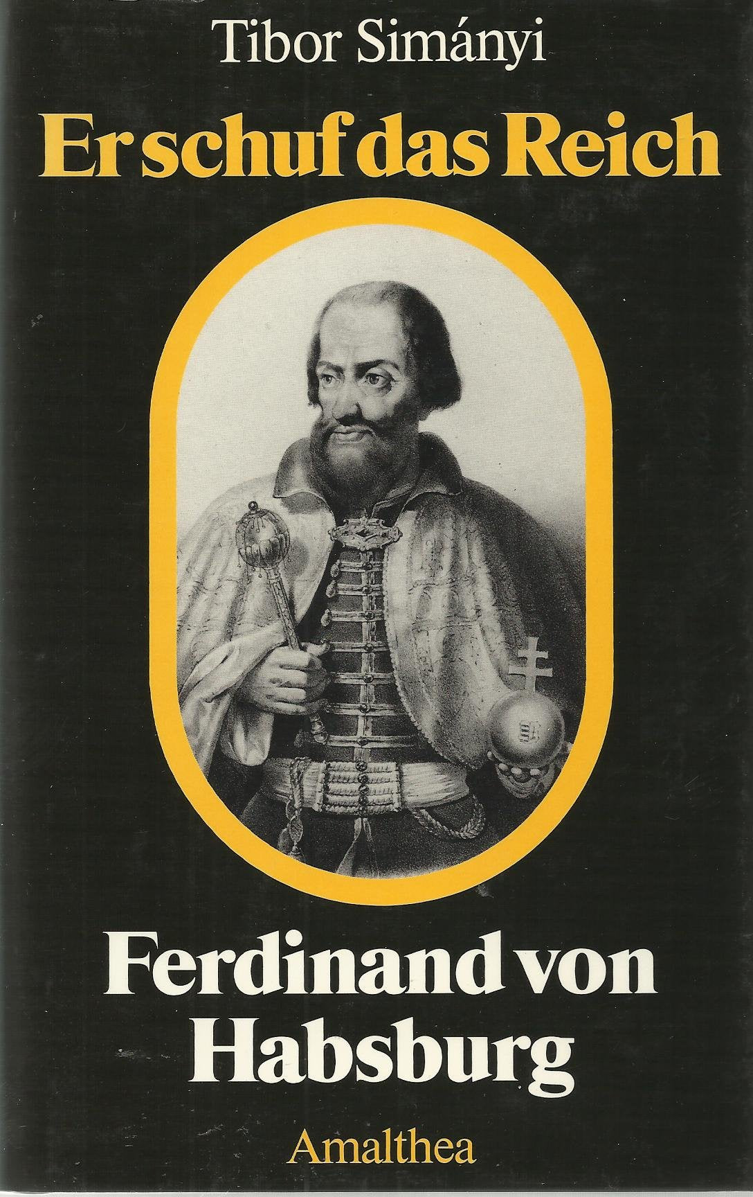 Er schuf das Reich, Ferdinand von Habsburg Memories