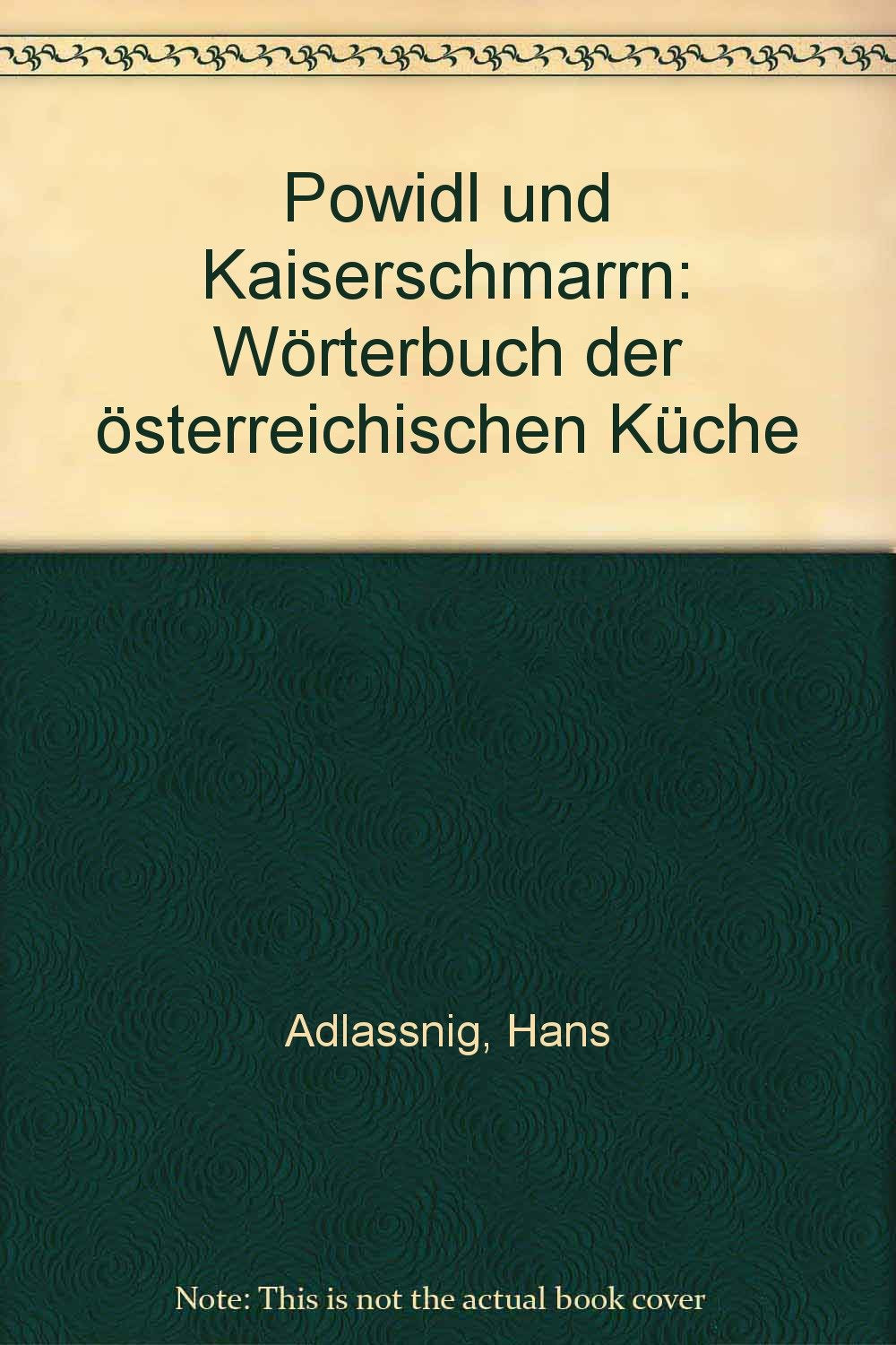 Powidl und Kaiserschmarrn: Wörterbuch der österreichischen Küche Books