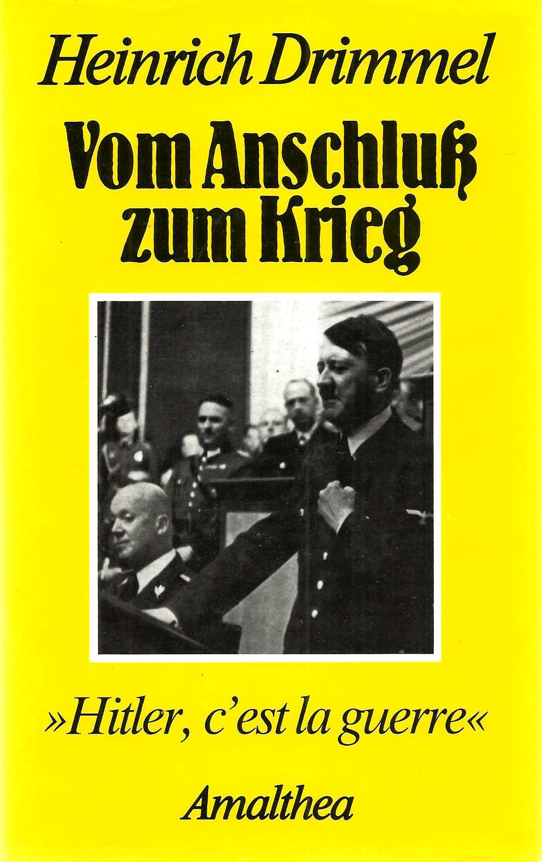 Vom Anschluß zum Krieg: Hitler, c'est la guerre German history