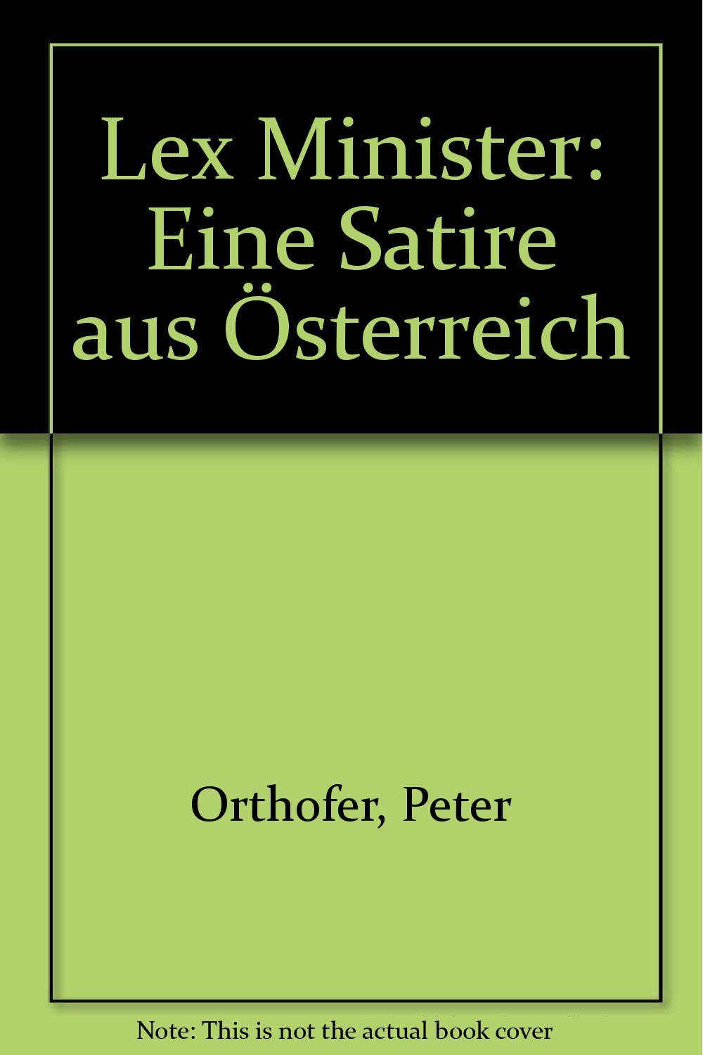 Lex Minister: Eine Satire aus Österreich Politics & History