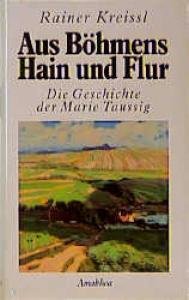 Aus Böhmens Hain und Flur: Die Geschichte der Marie Taussig Politics & History