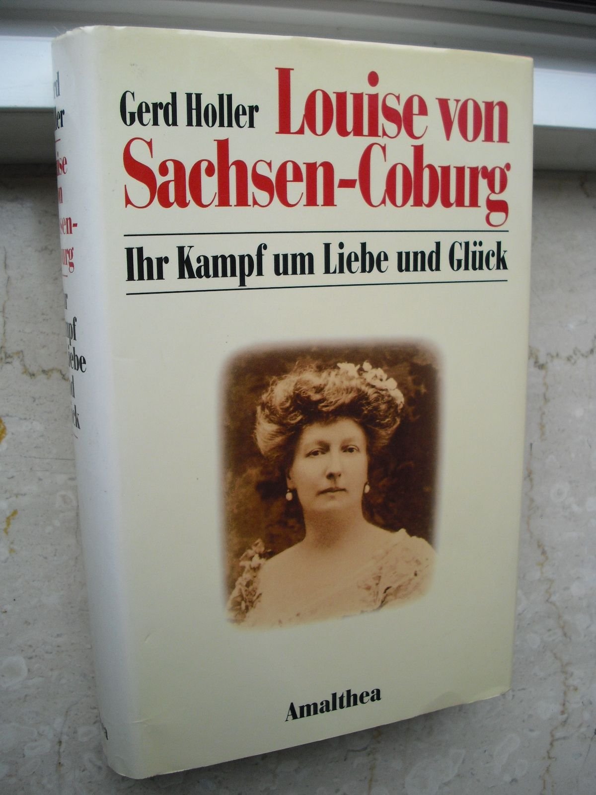 Louise von Sachsen-Coburg: Ihr Kampf um Liebe und Glück Politics & History