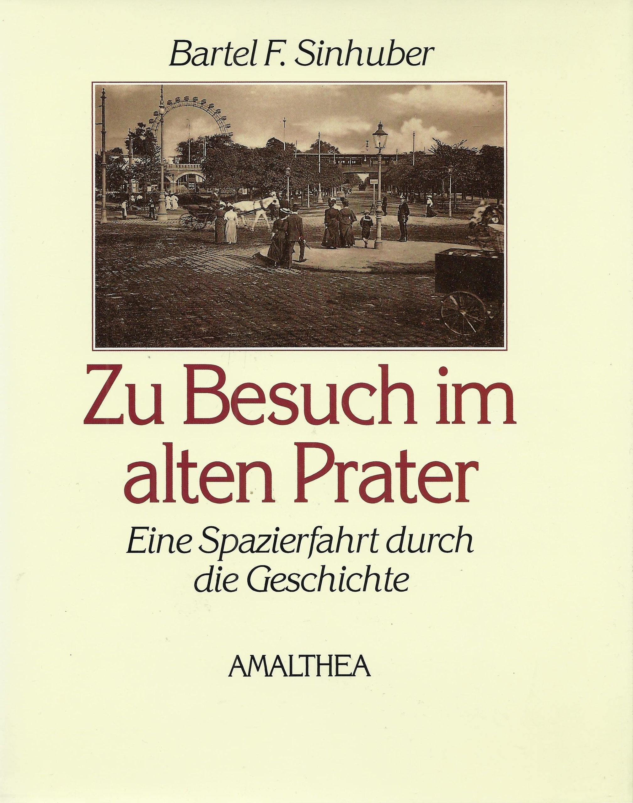 Zu Besuch im alten Prater: Eine Spazierfahrt durch die Geschichte Politics & History