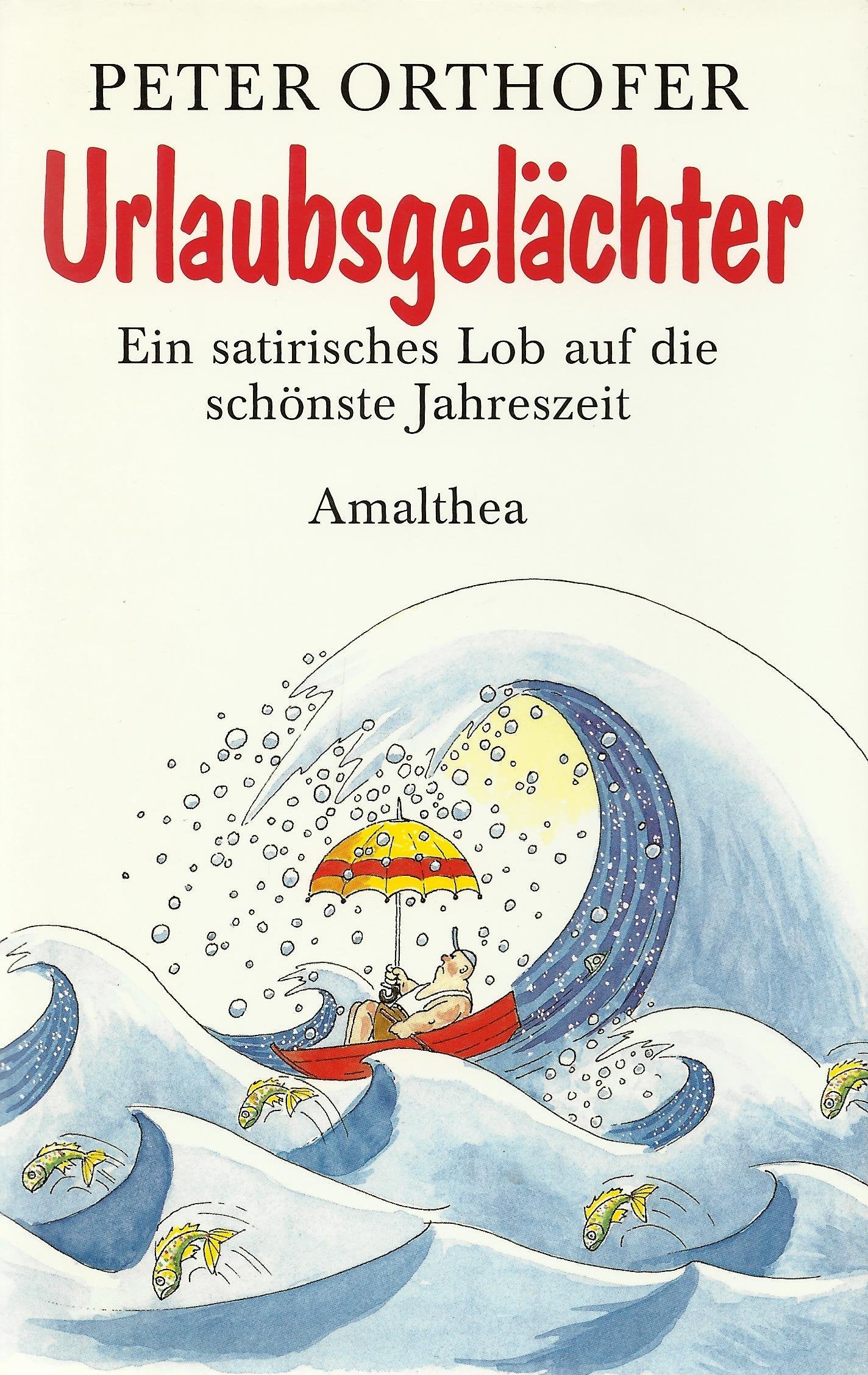 Urlaubsgelächter: Ein satirisches Lob auf die schönste Jahreszeit Books