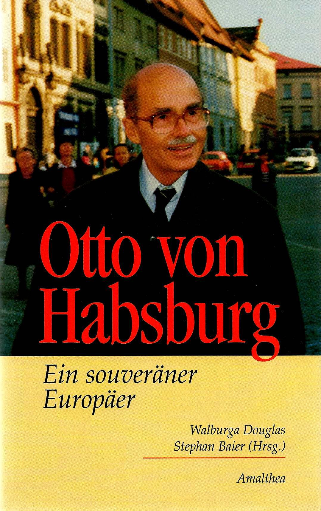 Otto von Habsburg: Ein souveräner Europäer. Festschrift zum 85. Geburtstag Memories
