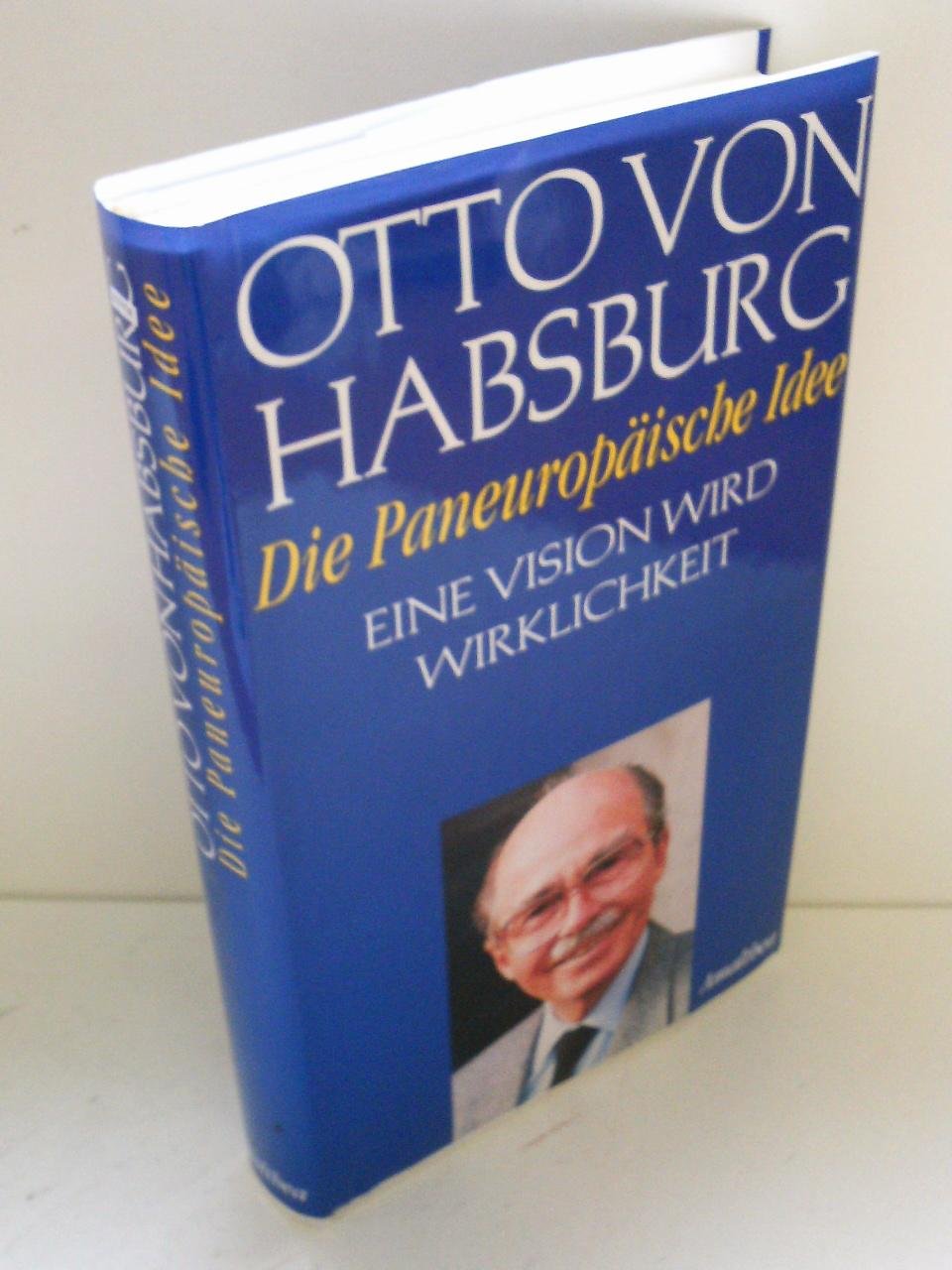 Die paneuropäische Idee: Eine Vision wird Wirklichkeit Politics & History
