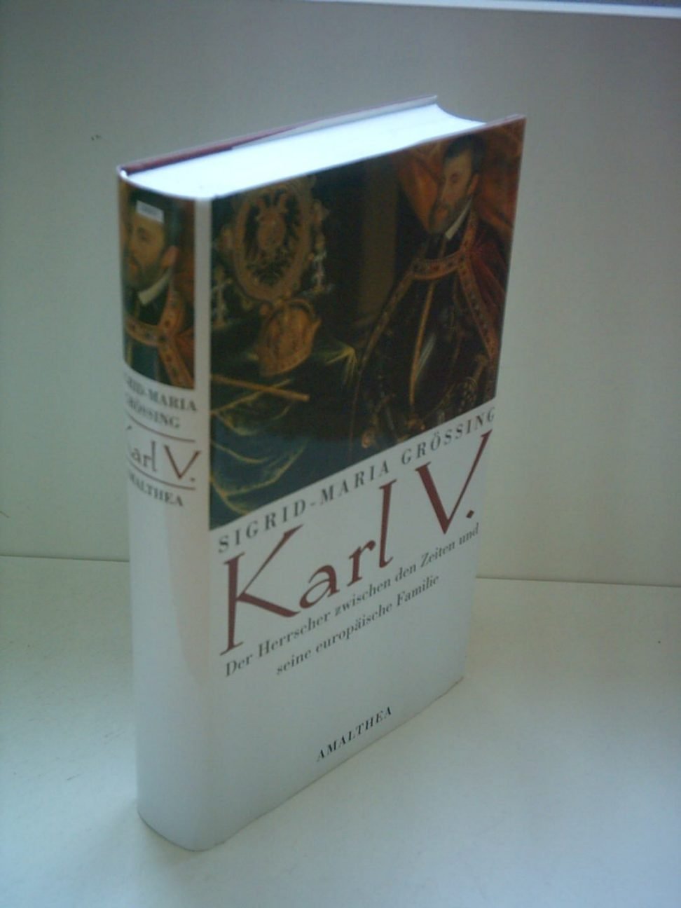 Karl V. Der Herrscher zwischen den Zeiten und seine europäische Familie Politics & Society