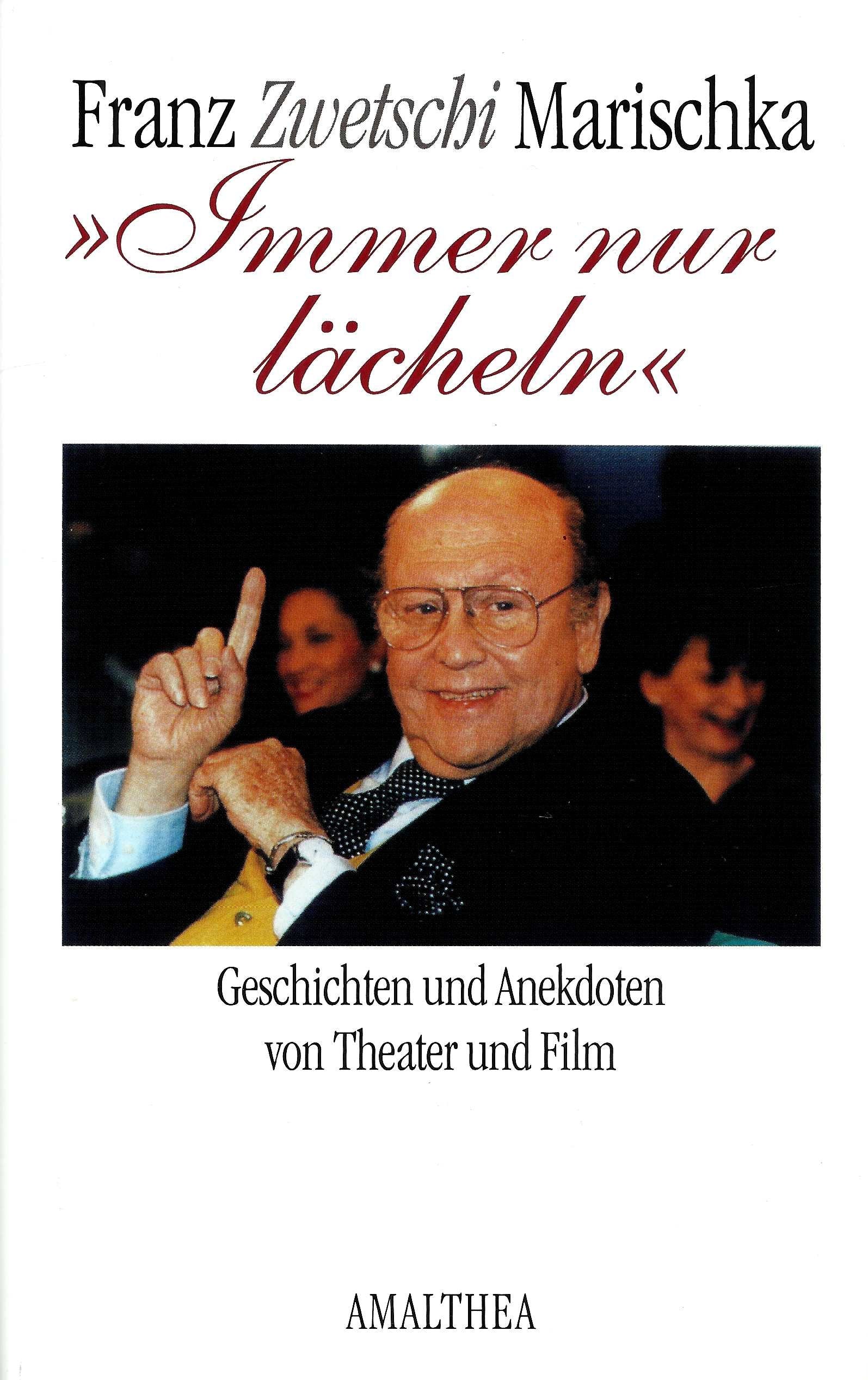 Immer nur lächeln. Geschichten und Anekdoten von Theater und Film Film, Art & Culture