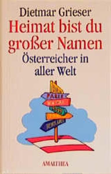 Heimat bist du großer Namen. Österreicher in aller Welt Personalities