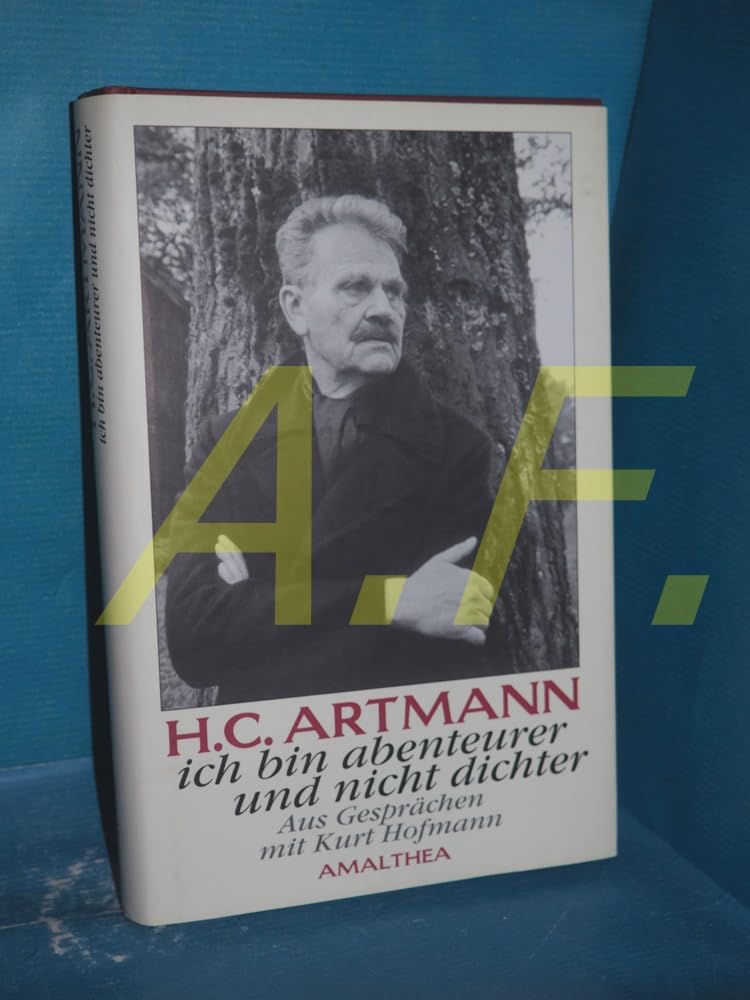 Ich bin Abenteurer und nicht Dichter: Aus Gesprächen mit Kurt Hofmann Art & Literature