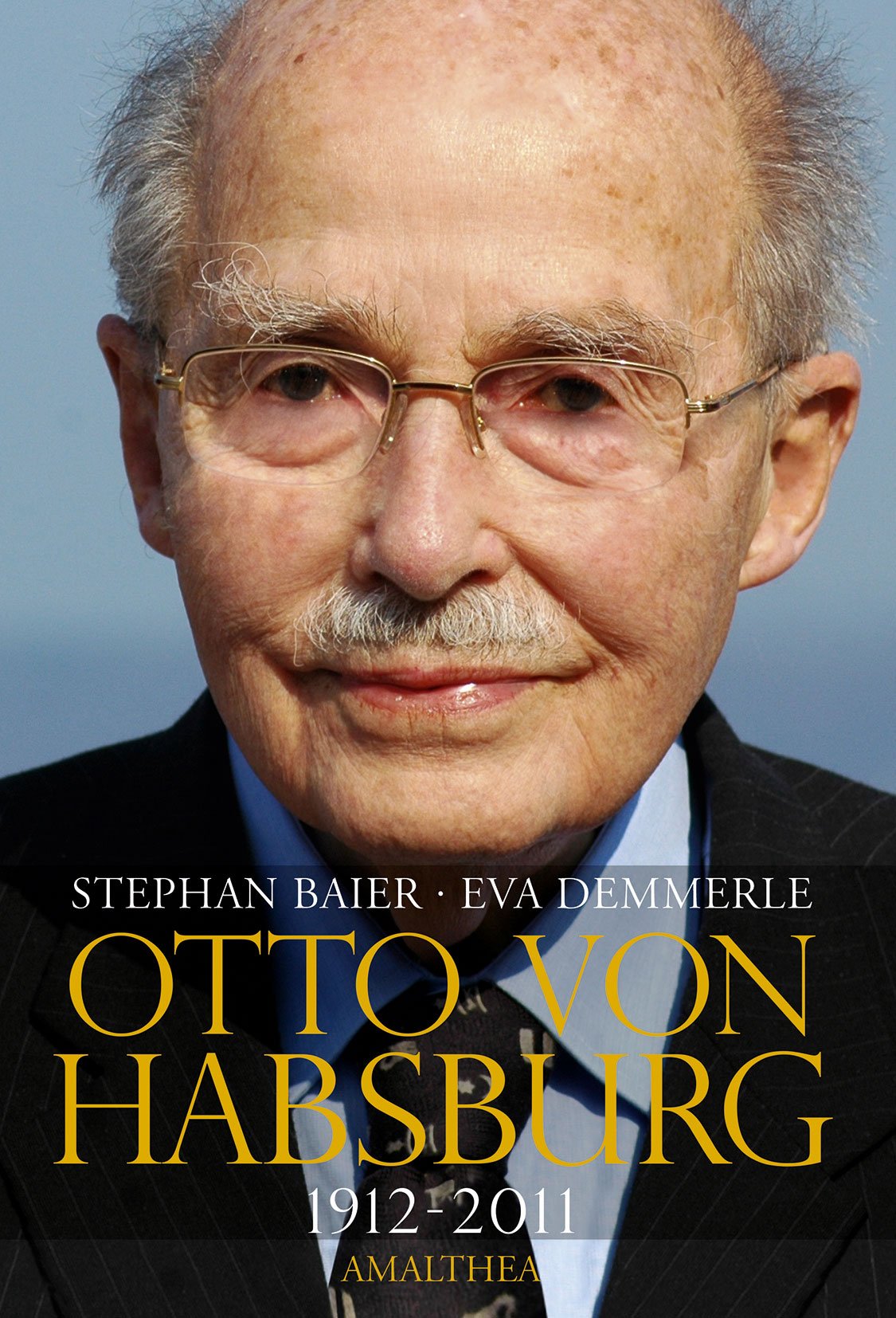 Otto von Habsburg: Die Biografie Politics & Society