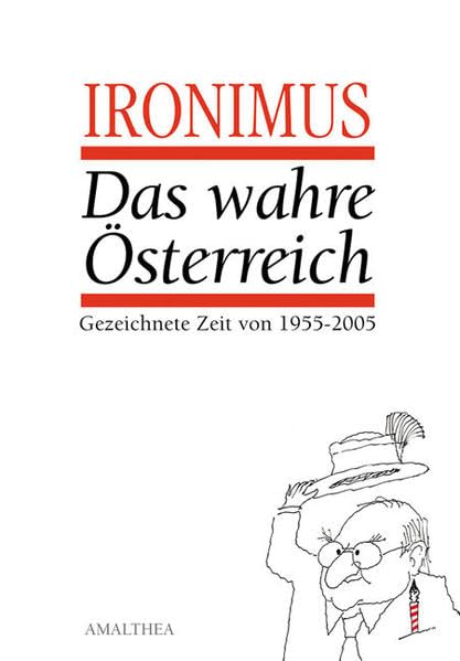 Ironimus - Das wahre Österreich: Gezeichnete Zeit von 1955-2005 Humour & Satire