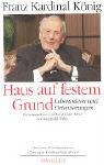 Franz Kardinal König, Haus auf festem Grund: Lebensideen und Orientierungen Memories