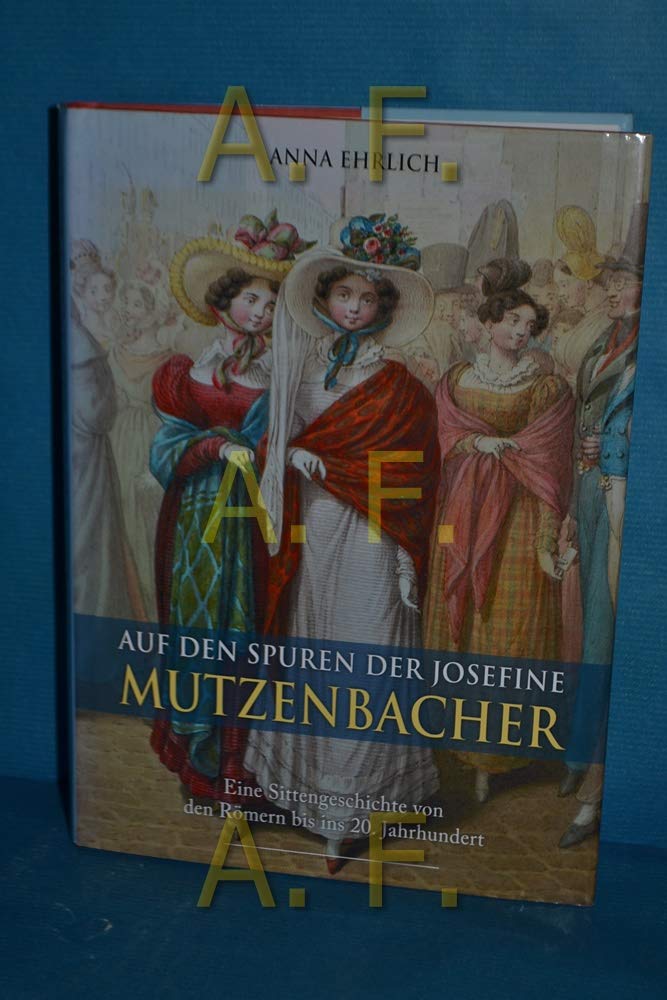 Auf den Spuren der Josefine Mutzenbacher: Die Wiener Sittengeschichte von den Römern bis ins 20. Jahrhundert Personalities