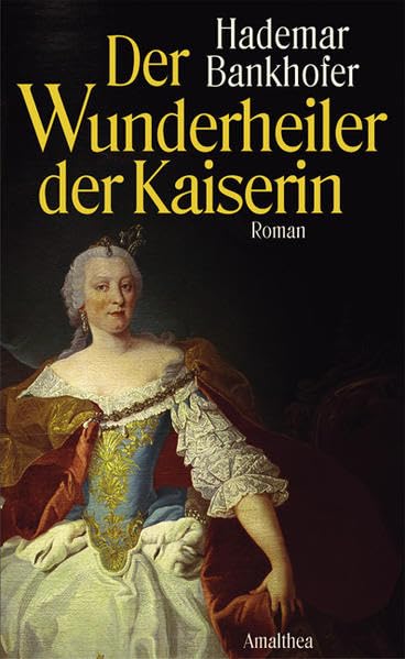 Der Wunderheiler der Kaiserin: Roman Fiction