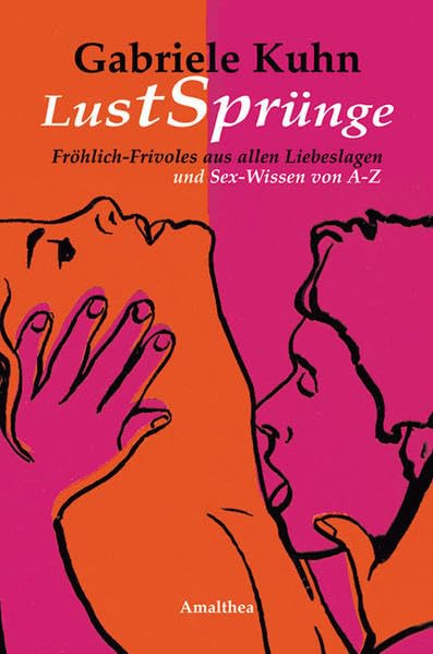 LustSprünge: Fröhlich frivoles aus allen Lebenslagen und Sex-Wissen von A - Z Fiction Books