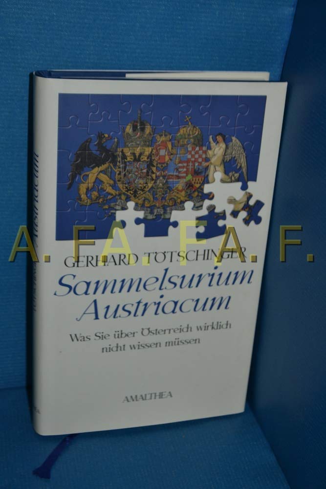 Sammelsurium Austriacum: Was Sie über Österreicher wirklich nicht wissen müssen Humour & Satire