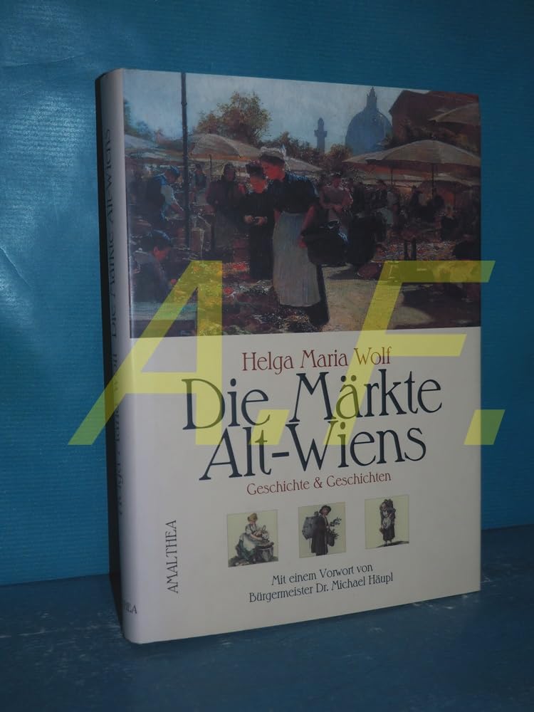 Die Märkte Alt-Wiens: Geschichte und Geschichten Manga