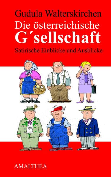 Die österreichische G'sellschaft: Satirische Einblicke und Ausblicke Leisure, Home & Garden