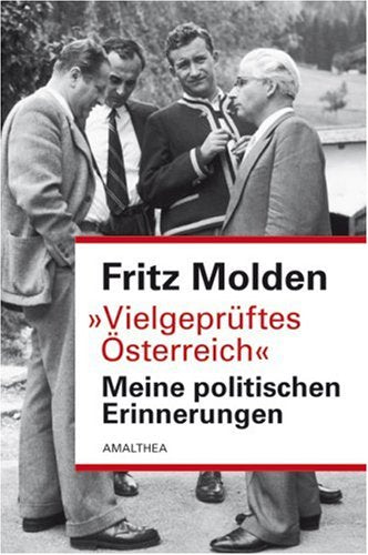 Vielgeprüftes Österreich: Meine politischen Erinnerungen bis heute Memories