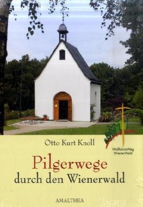 Pilgerwege durch den Wienerwald: WallfahrtsWeg WienerWald Leisure, Home & Garden