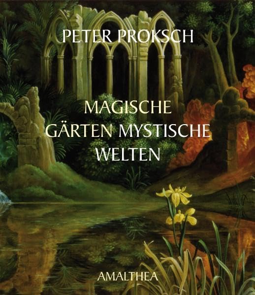 Magische Gärten - mystische Welten: Mit e. Essay v. Carl Aigner. Dtsch.-Engl. Architecture
