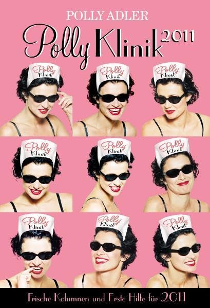 Polly Klinik 2011: Frische Kolumnen und Erste Hilfe für 2011 Calendars