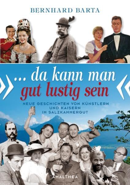 "... da kann man gut lustig sein": Neue Geschichten von Künstlern und Kaisern im Salzkammergut Contemporary literature