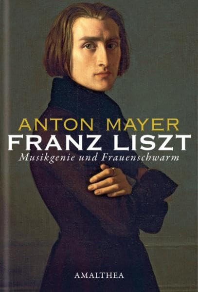 Franz Liszt: Musikgenie und Frauenschwarm Art & Literature