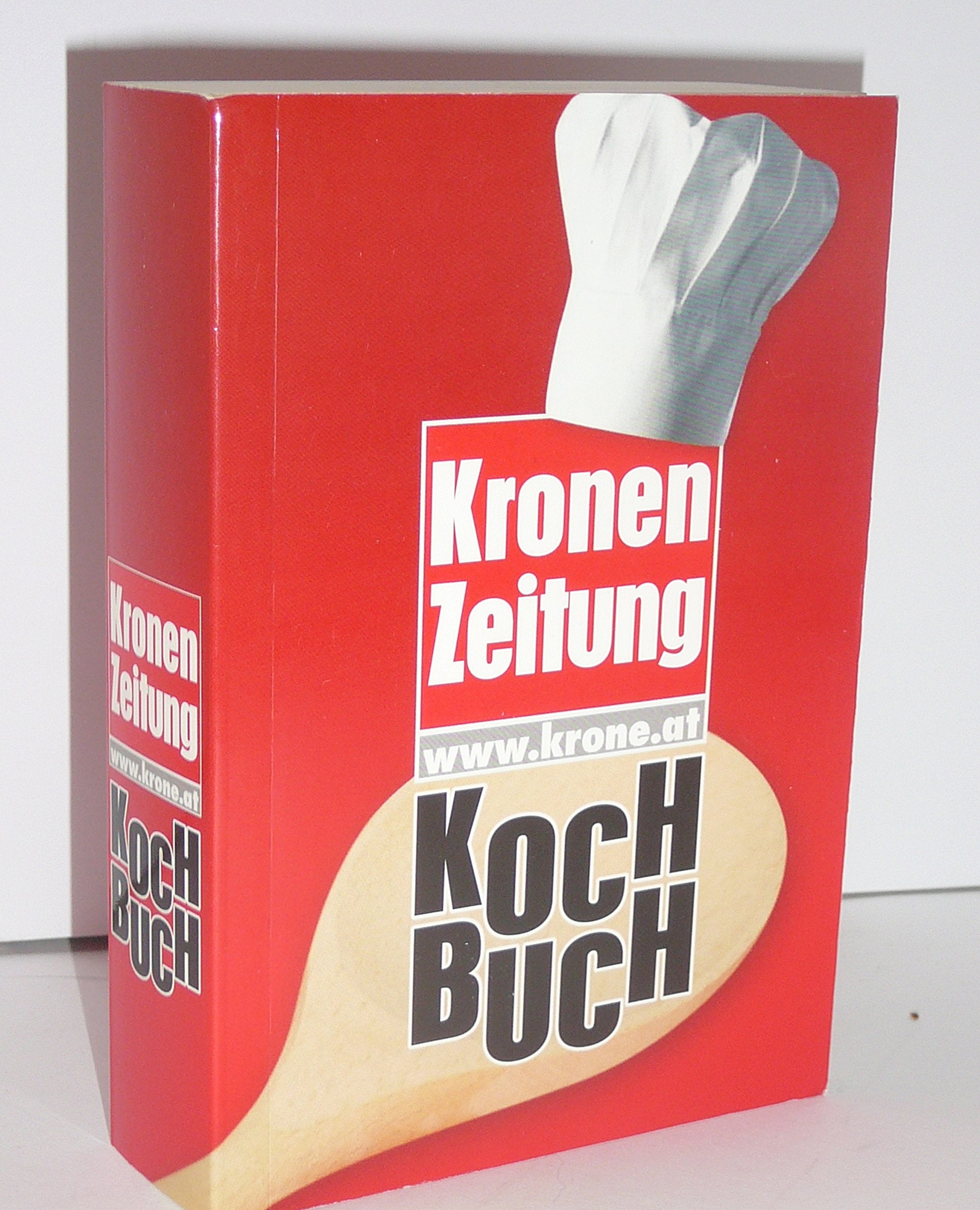 Kronen Zeitung Kochbuch: Zusammengestellt nach Originalrezepten von Leserinnen und Lesern der "Kronen-Zeitung" Cooking & Enjoying
