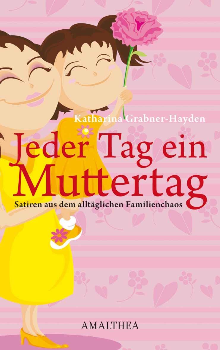 Jeder Tag ein Muttertag Humour & Satire