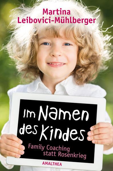 Im Namen des Kindes: Family Coaching statt Rosenkrieg Parents & Children