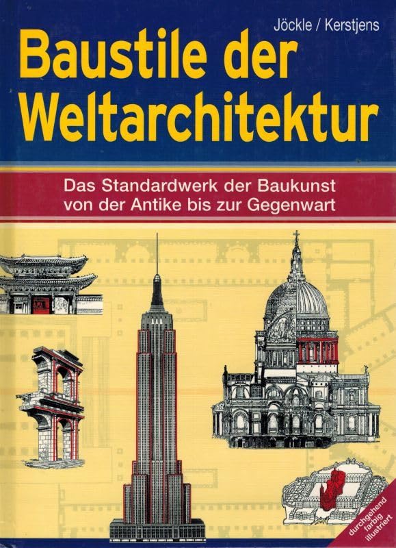 Baustile der Weltarchitektur: Das Standardwerk der Baukunst von der Antike bis zur Gegenwart Architecture
