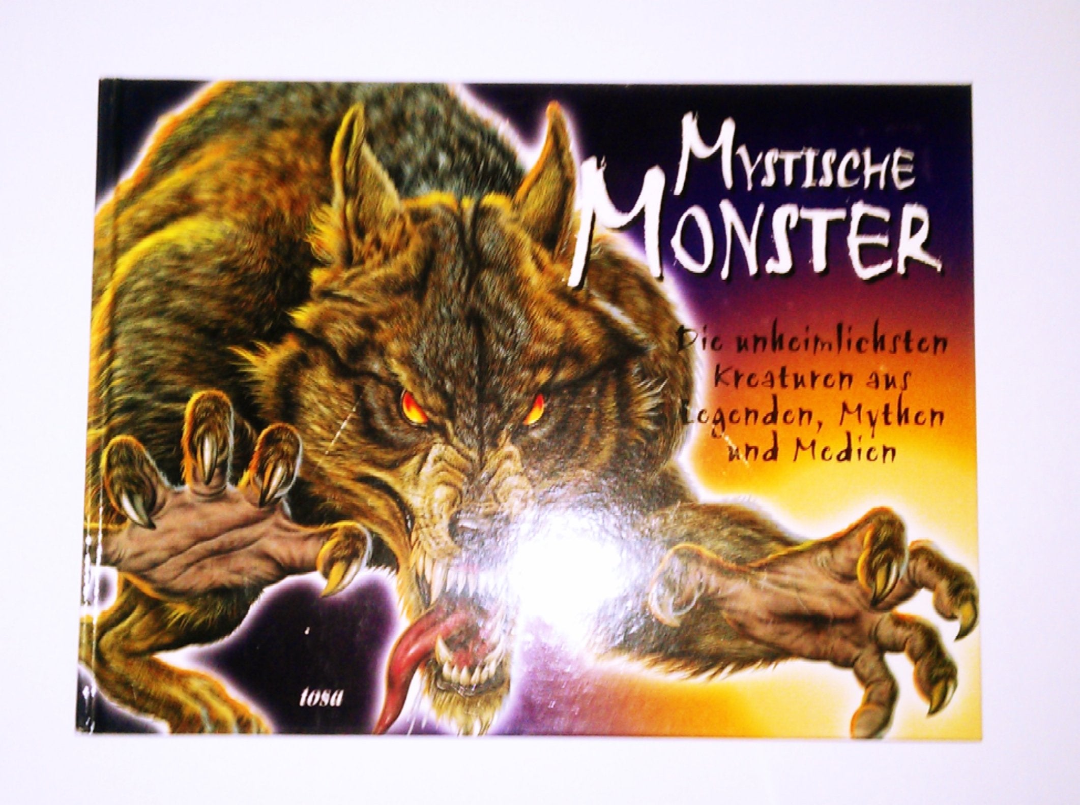 Mystische Monster. Die unheimlichsten Kreaturen aus Legenden, Mythen und Medien Religion & Esotericism