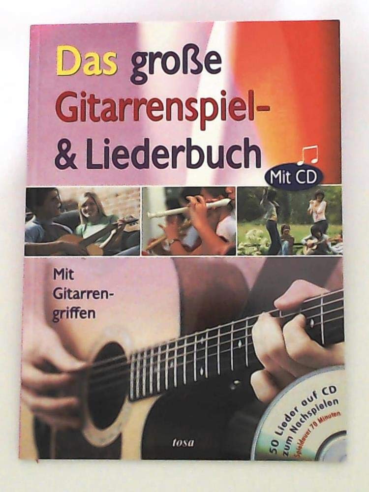 Das große Gitarrenspiel- & Liederbuch mit CD: Mit Gitarrengriffen: Mit Gitarregriffen. Auf CD zum Nachspielen Sheet Music