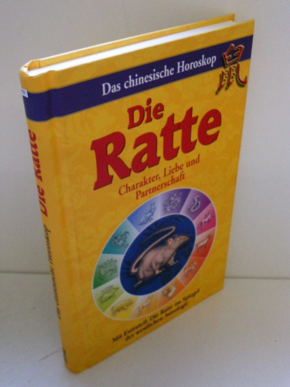 Das chinesische Horoskop - Die Ratte: Mit Extrateil: Die Ratte im Spiegel der westlichen Astrologie Natural Sciences