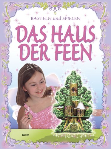 Das Haus der Feen: Basteln und Spielen Children's books