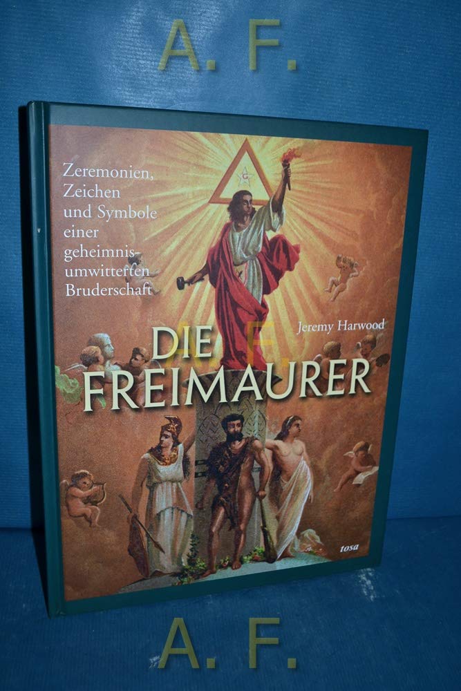 Die Freimaurer: Zeremonien, Zeichen, Symbole und Riten Religion & Esotericism